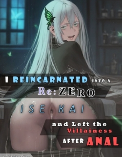 I Reincarnated into a Re:ZERO Isekai and Left the Villainess After Anal