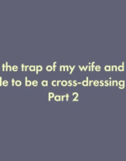 I was trapped by my wife and daughter and turned into a cross-dressing masochist 2