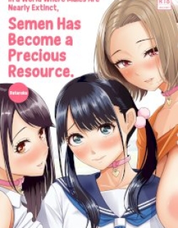In a World Where Males Are Nearly Extinct, Semen Has Become a Precious Resource