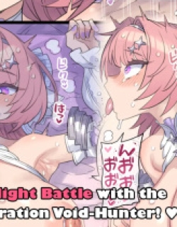 Shodai Kyo Gari to Renzoku Zetchō Batoru | Non-Stop Night Battle with the First-Generation Void-Hunter!