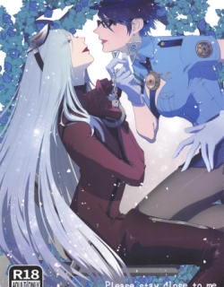 Please stay close to me